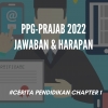 #Chapter 1- PPG PRAJAB 2022 (Jawaban dan Harapan)