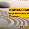 Mindful Lifestyle, Gaya Hidup yang Bikin Penasaran