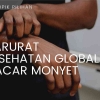 Cacar Monyet Ditetapkan WHO sebagai Darurat Kesehatan Global