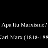 Apa Itu Marxisme? (I)