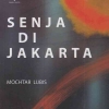 Resensi Novel Senja di Jakarta Karya Mochtar Lubis