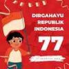 Refleksi Kita dalam Rangka 77 Tahun Indonesia Merdeka