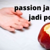 Passion Jangan Jadi Poison