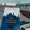 Menapaki Sejarah Dua Ratu Baghdad Melalui Novel Nabia Abbot