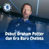 Debut Graham Potter dan Era Baru Chelsea