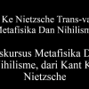 Kant ke Nietzsche Tran Valuasi Metafisika dan Nihilisme (1)