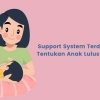 Support System Terdekat Tentukan Anak Lulus ASIX