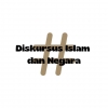 Diskursus Islam dan Negara (Bagian I)