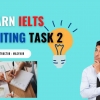 IELTS Writing Task 2, Memahami Cara Menjawab dan Strategi Menulis