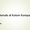 Menulis di Kolom Kompas.com