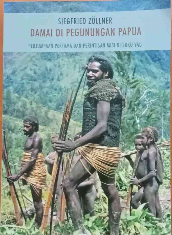 REFLEKSI BUKU PERTEMUAN MISIONARIS DENGAN ORANG YALI, DAMAI DI PEGUNUNGAN PAPUA