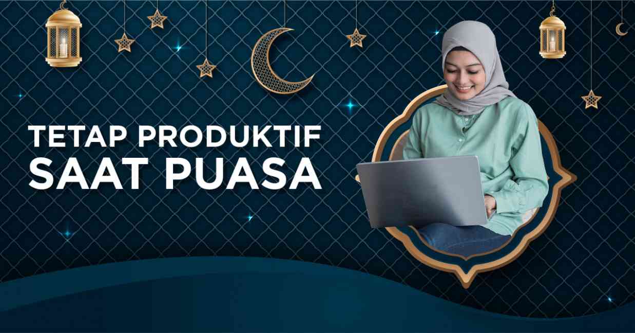 Yuk Lihat Tips Supaya Tetap Produktif di Bulan Ramadhan