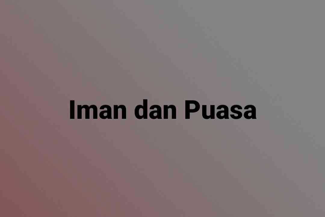 Iman Lemah Sebabkan Puasa Kurang Bermakna