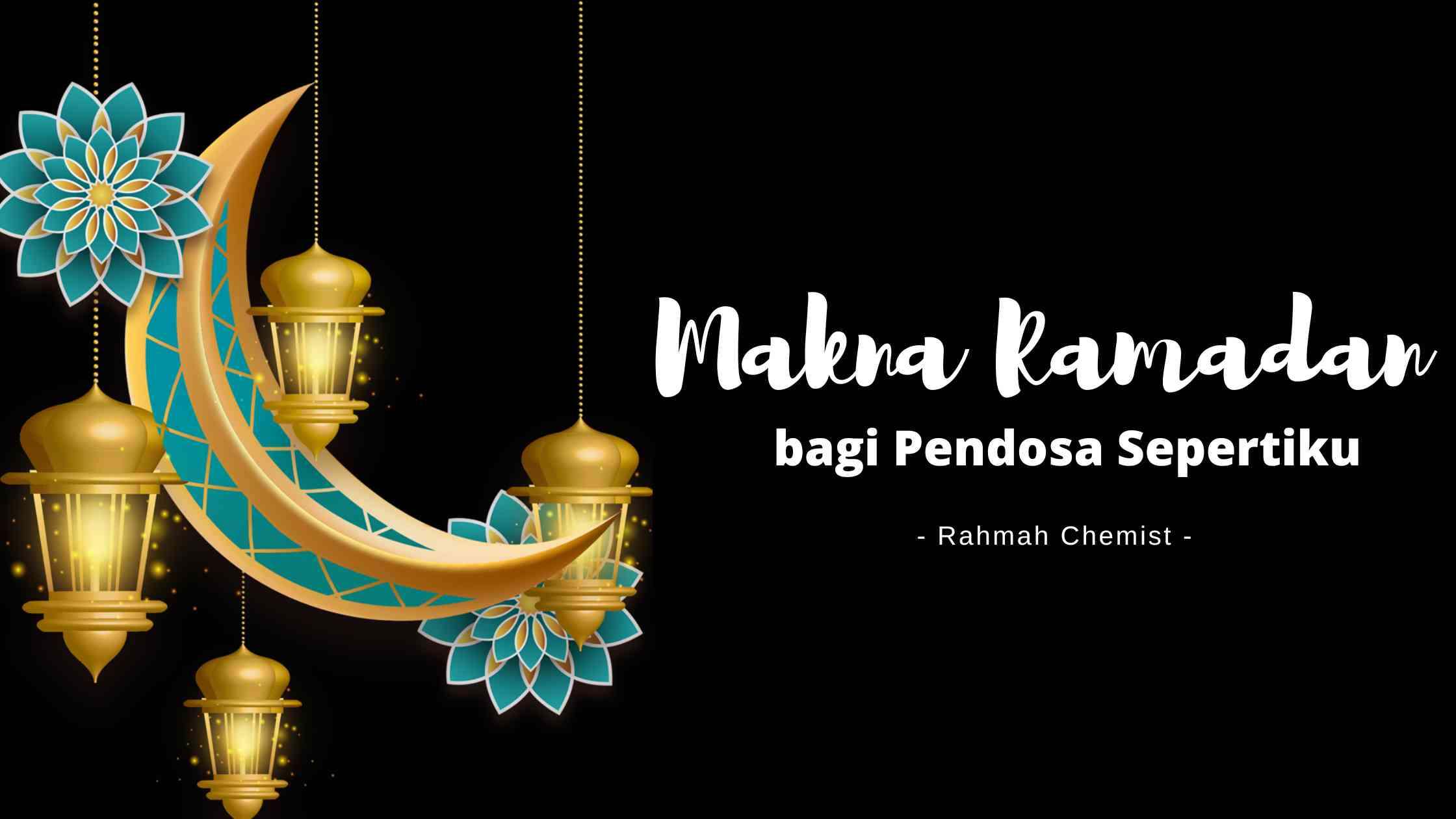 Makna Ramadan bagi Pendosa Sepertiku