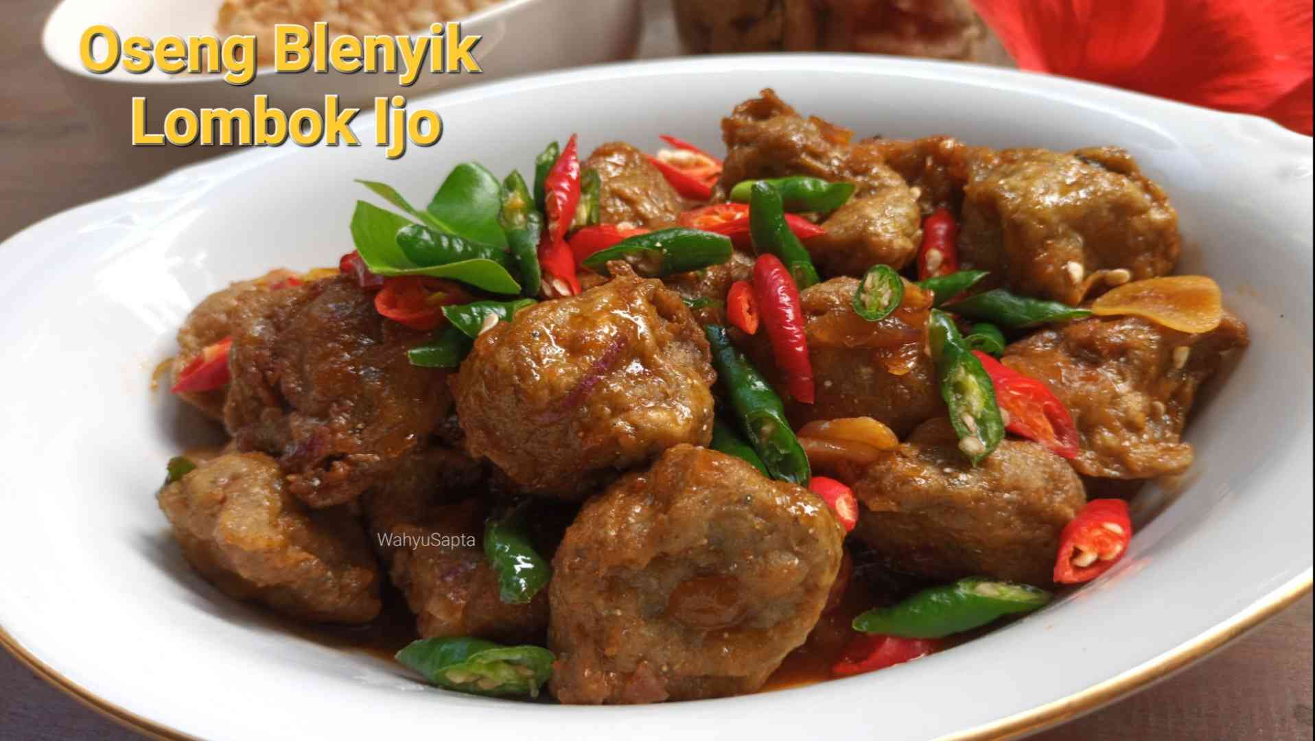 Oseng Blenyik Lombok Ijo, Sajian Lezat untuk Menu Berbuka Puasa