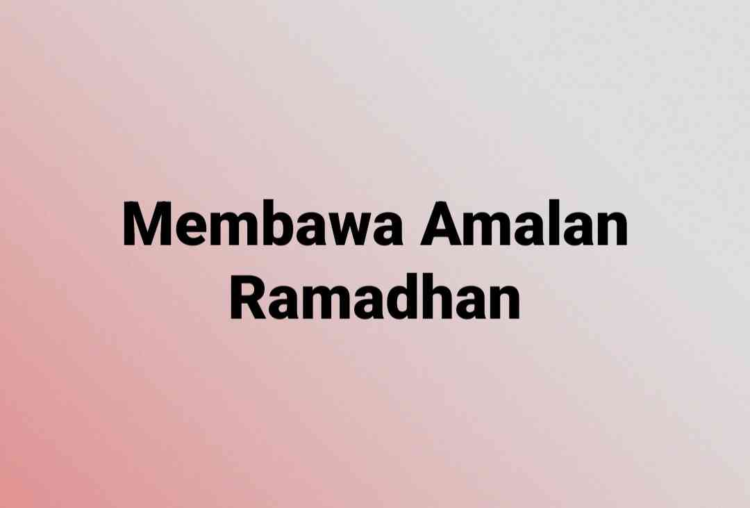 Tips Membawa Amalan Ramadan Keluar Ramadan