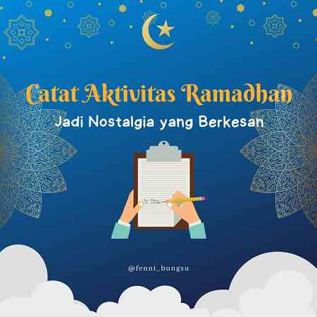 Catat Aktivitas Ramadhan, Jadi Nostalgia yang Berkesan