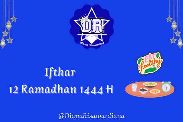 Ifthar 12 Ramadhan 1444 H