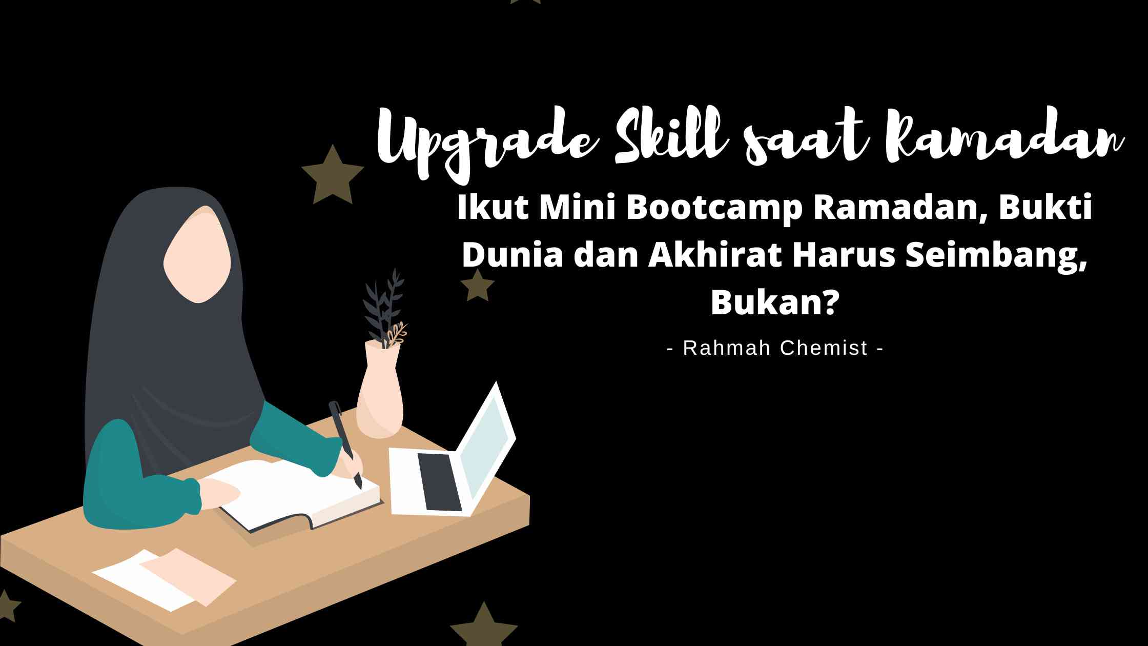 Ikut Mini Bootcamp Ramadan, Bukti Dunia dan Akhirat Harus Seimbang, Bukan?