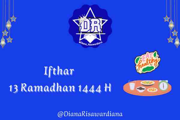 Ifthar 13 Ramadhan 1444 H