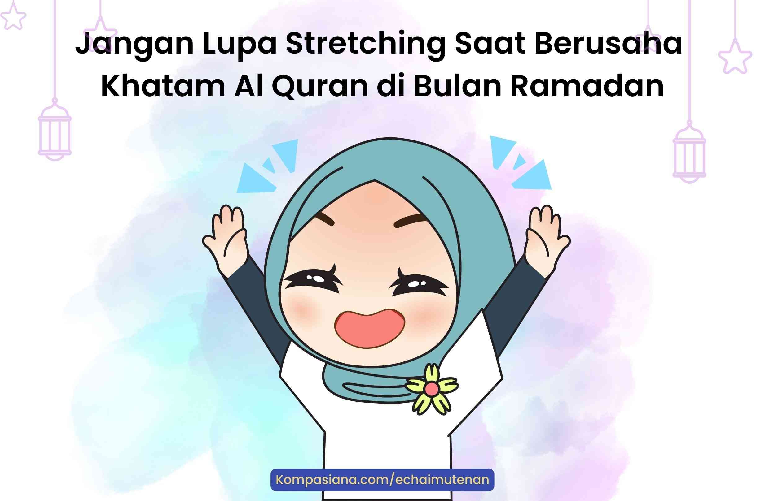 Jangan Lupa Stretching Saat Mengejar Khatam Al Quran di Bulan Ramadan