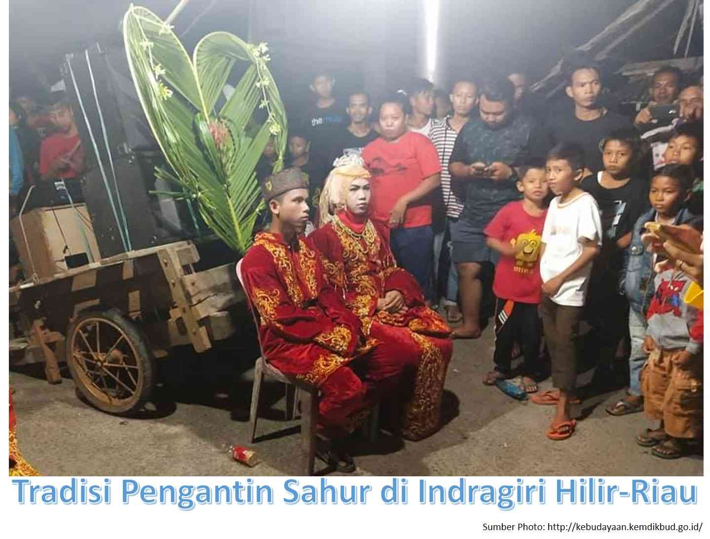 Tradisi Pengantin Sahur yang Unik di Indragiri Hilir-Riau