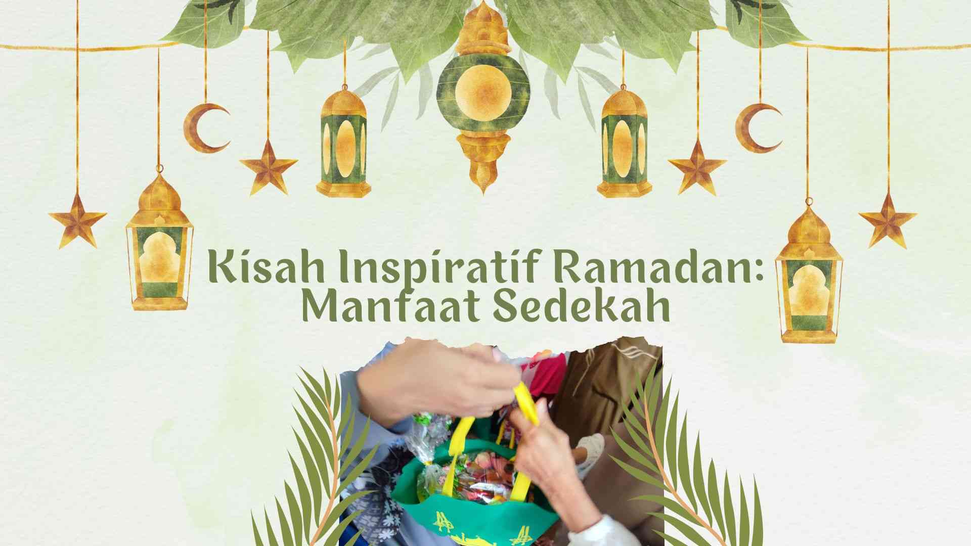 Kisah Inspiratif Ramadan: Manfaat Sedekah