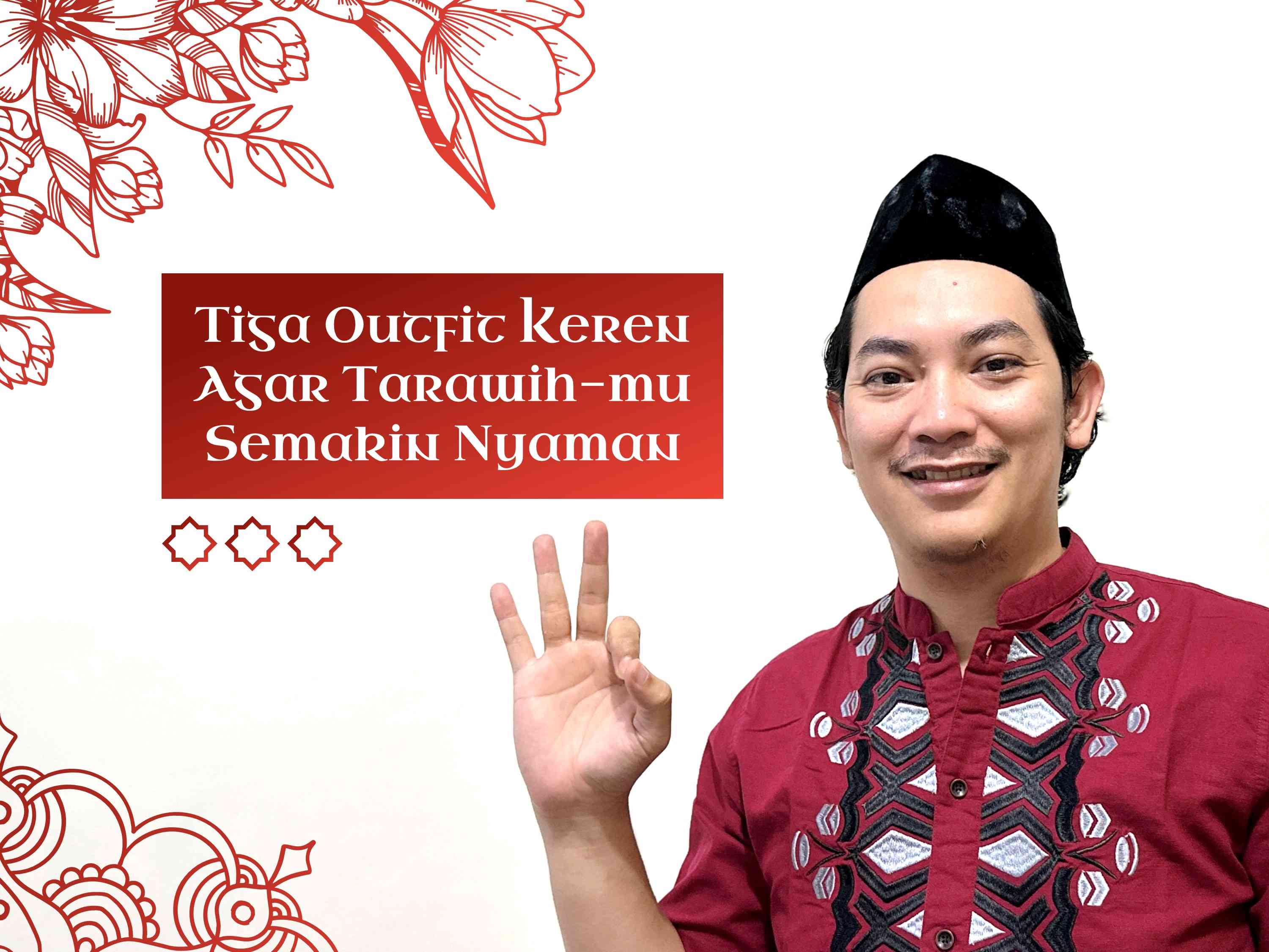 Tiga Outfit Keren agar Tarawih-mu Semakin Nyaman