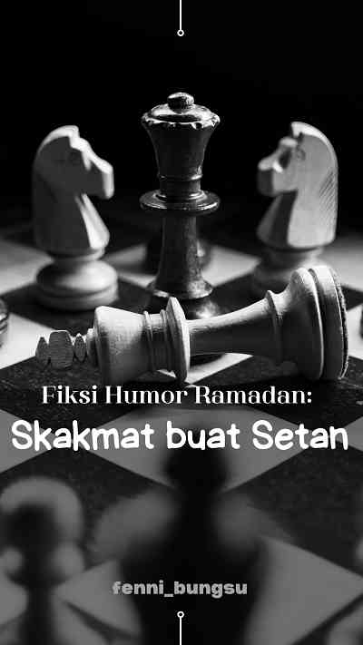 Fiksi Humor Ramadan: Skakmat buat Setan