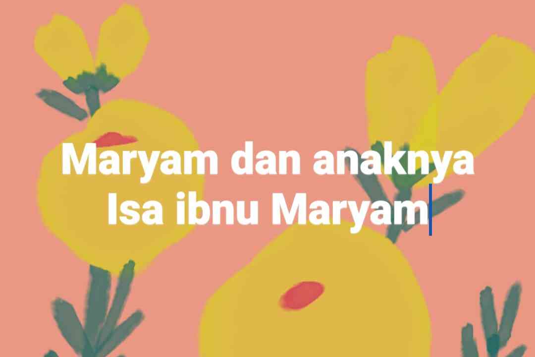 Kisah Mengharukan Maryam dan Anaknya Isa ibnu Maryam