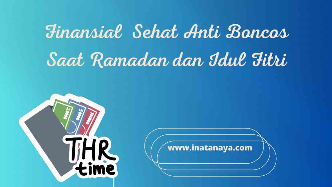 Finansial Sehat Anti Boncos Saat Ramadan dan Idul Fitri