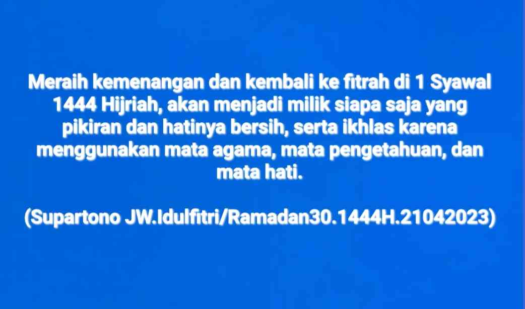 (30) Indahnya Merayakan Idul Fitri karena Mata Agama, Mata Pengetahuan, dan Mata Hati