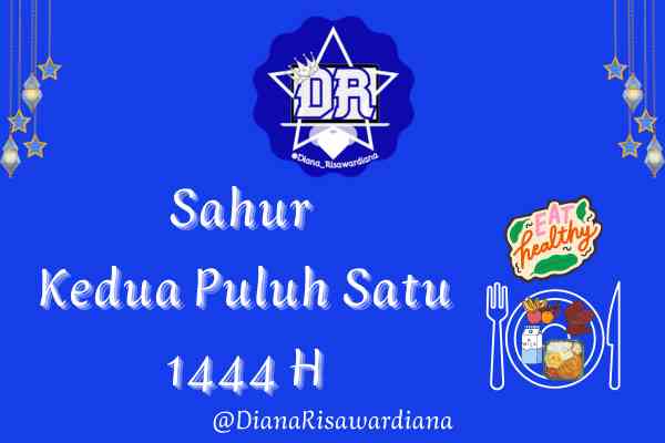 Sahur Kedua Puluh Satu 1444 H