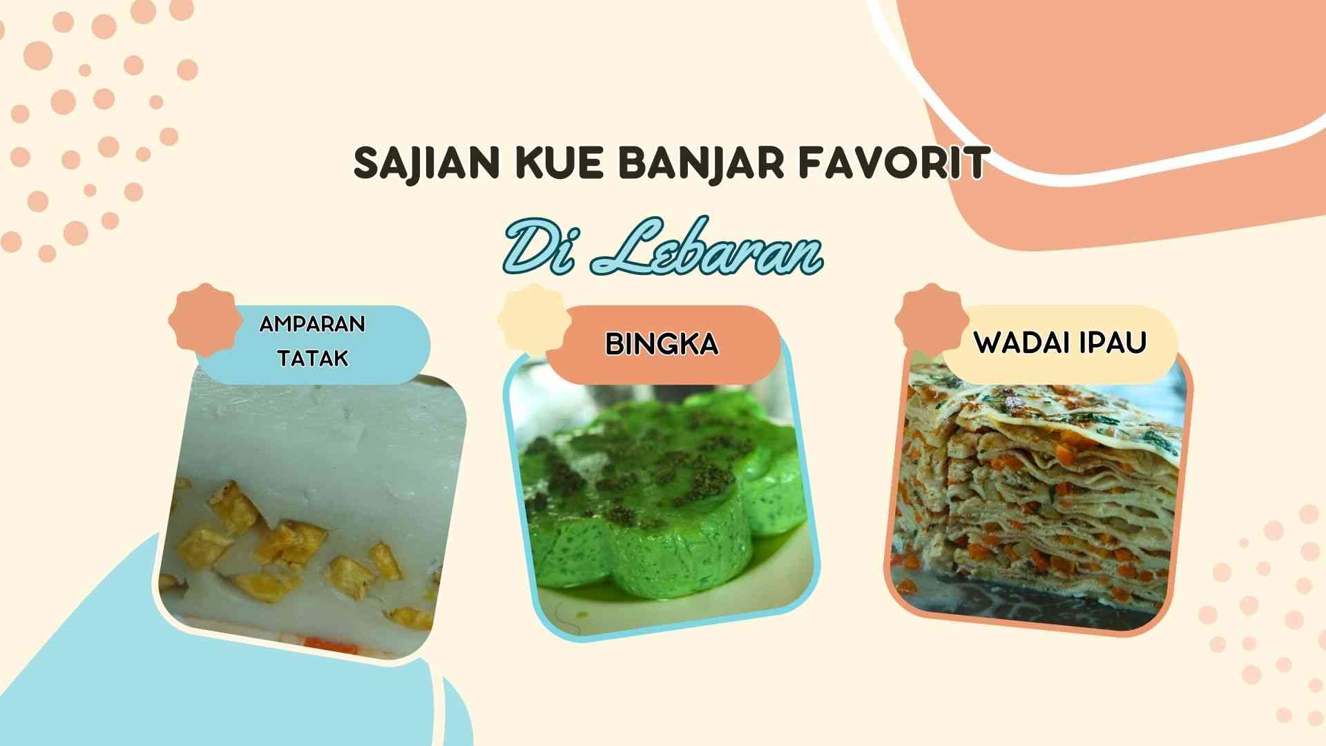 Sajian Kue Banjar Favorit di Lebaran