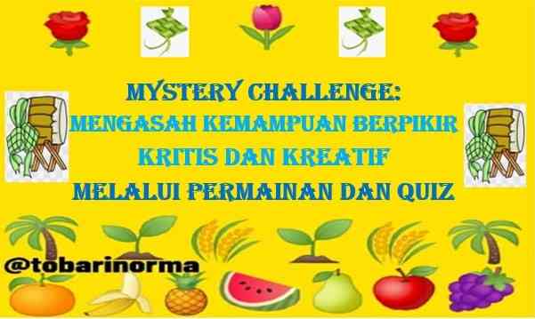 Mystery Challenge: Mengasah Kemampuan Berpikir Kritis dan Kreatif Melalui Permainan dan Quiz