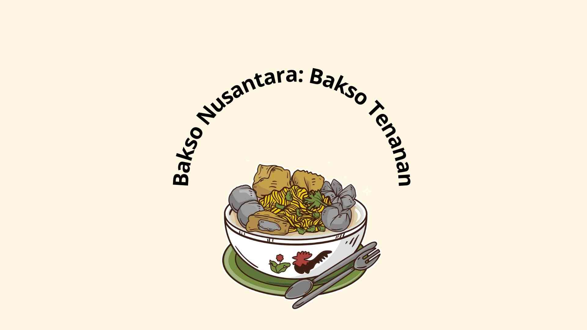 Bakso Nusantara: Banyak Pilihannya