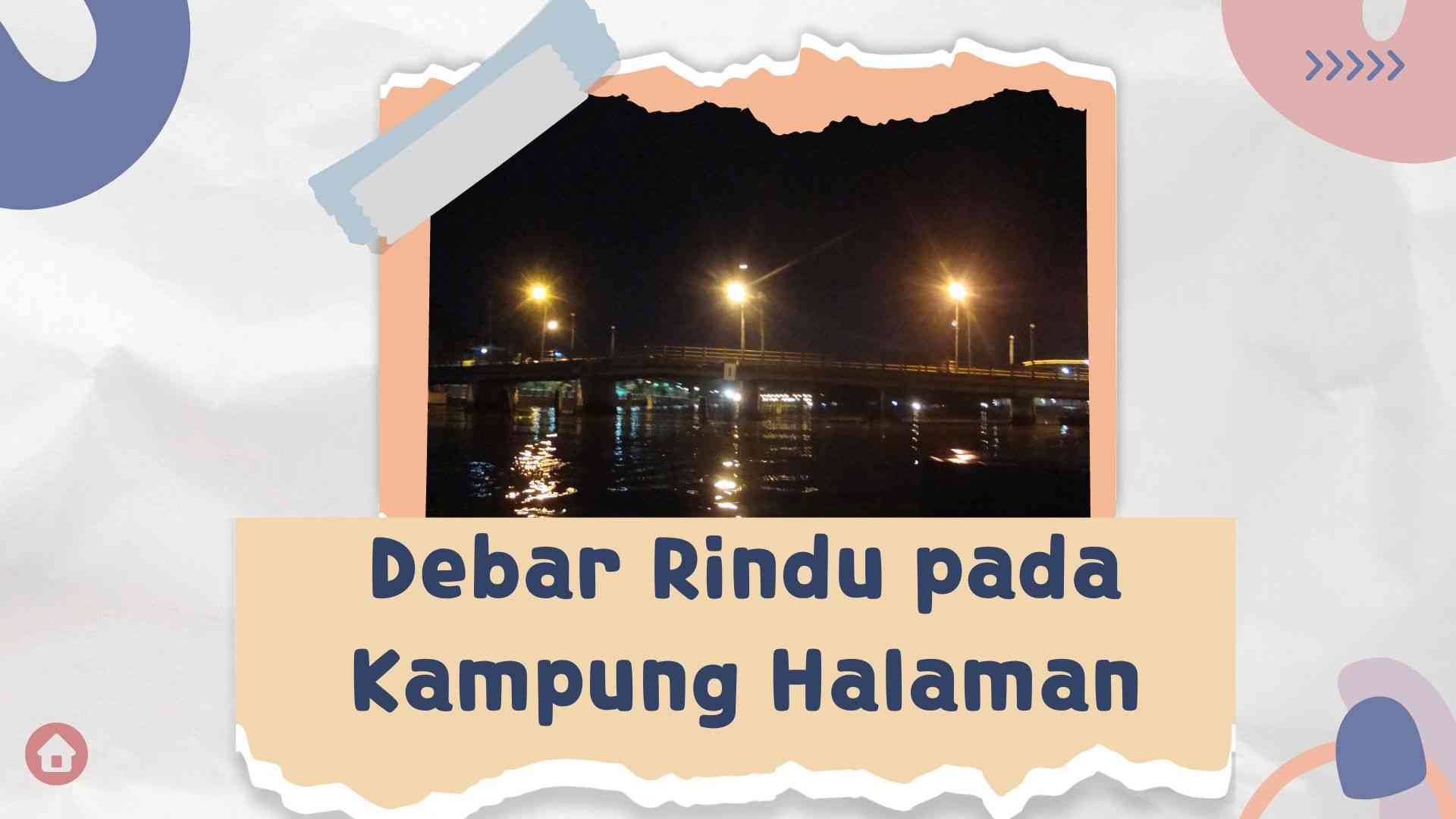 Debar Rindu pada Kampung Halaman