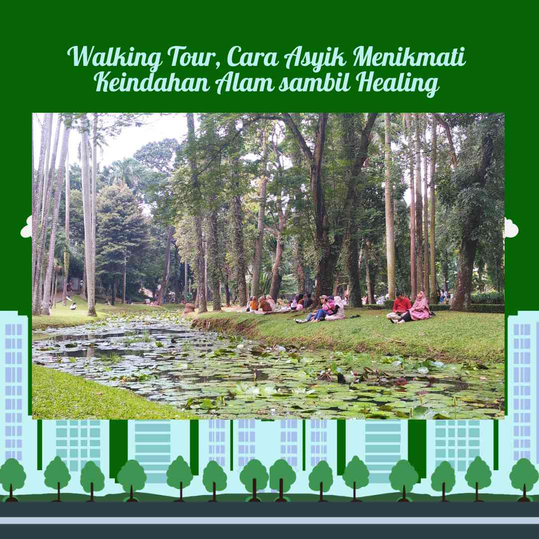 Walking Tour, Cara Asyik Menikmati Keindahan Alam sambil Healing