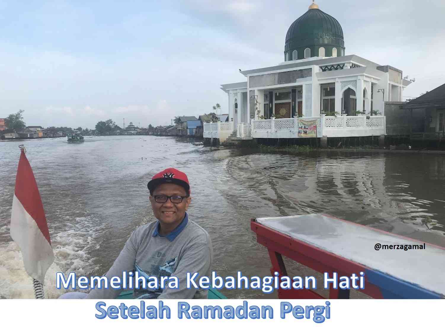 Memelihara Kebahagiaan Hati Setelah Ramadan Pergi