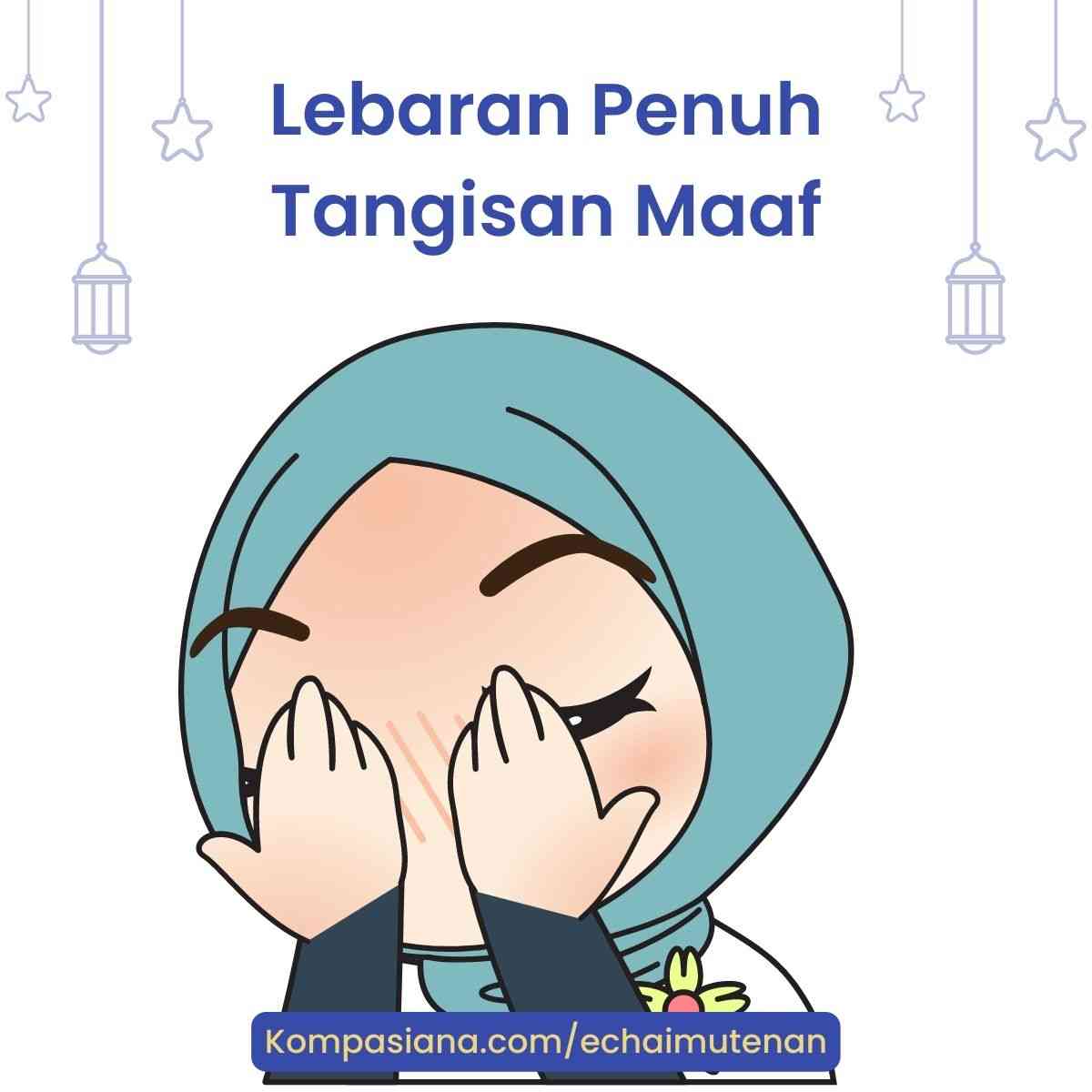 Lebaran Penuh Tangisan Maaf-maafan