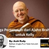 Tiga Pertanyaan dari Ajahn Brahm untuk Kelly