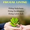 Frugal Living dan Gaya Hidup Minimalis: Cukup Sulit Dijalani tetapi Kenapa Tidak Dicoba?