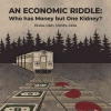 An Economic Riddle: Who has Money but One Kidney