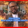 Joko Anwar, Film Horor, dan 42 Hantu