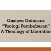 Teologi Pembebasan Gutierrez (1)