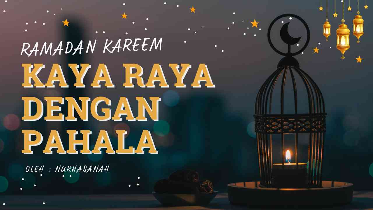 Kaya Raya dengan Pahala: Targetku di Ramadan 2024