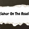 Menikmati Sahur On The Road: Tips Praktis untuk Berpuasa di Perjalanan