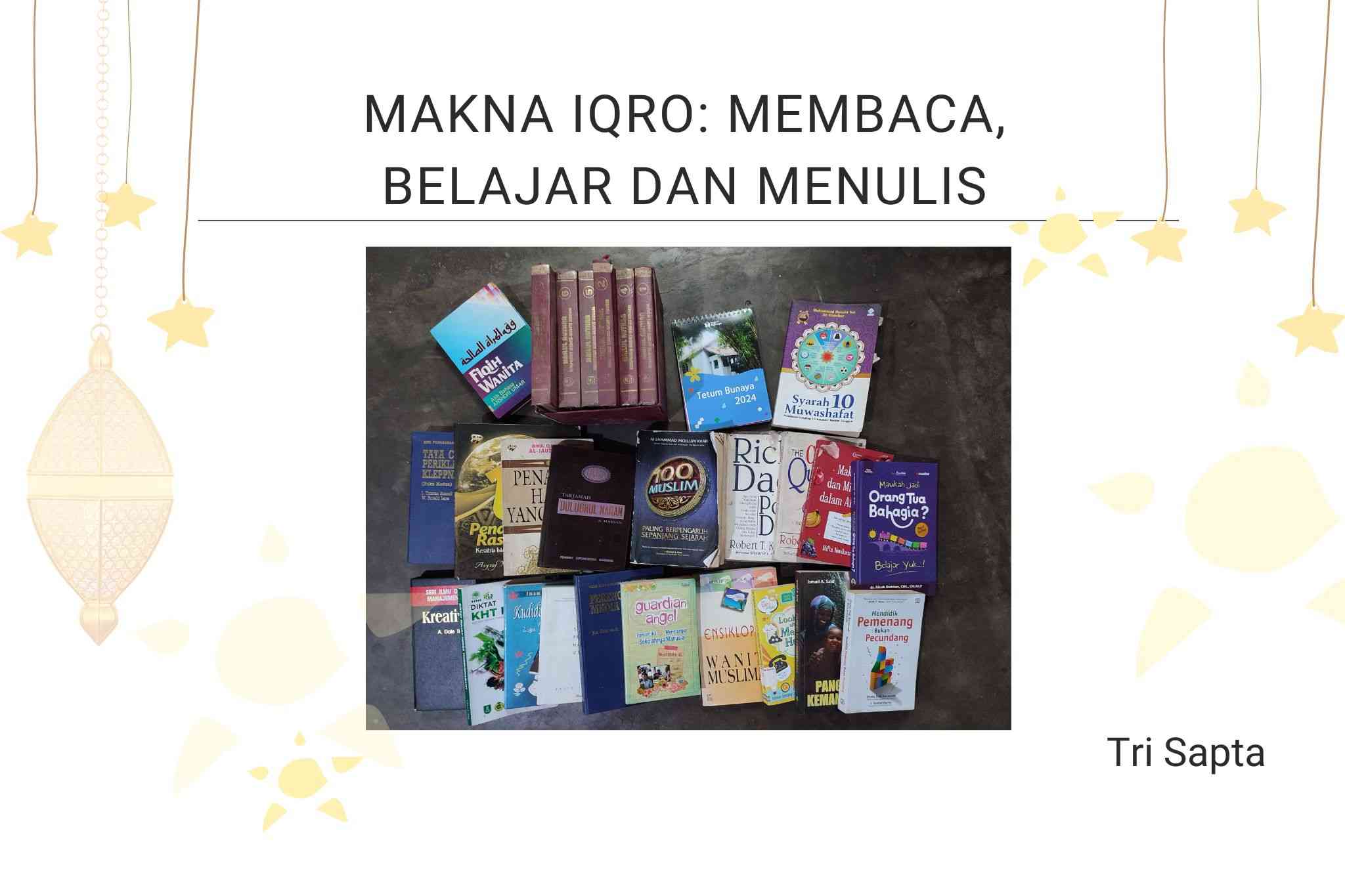 Makna Iqro: Membaca, Belajar, dan Menulis