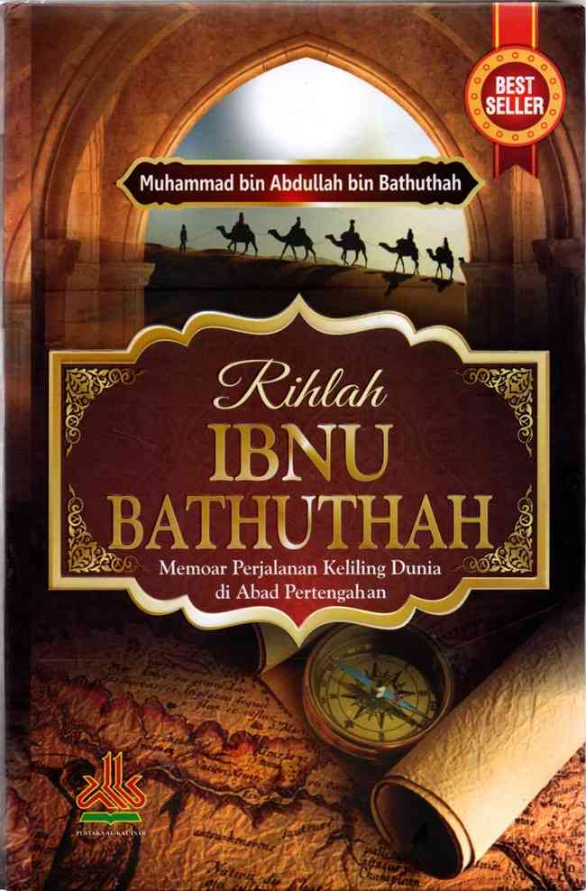 Menelusuri Perjalanan Musafir Muslim Abad ke 14 Lewat Buku Rihlah Ibnu Bathuthah