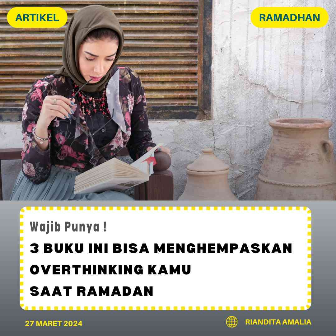 Wajib Punya! 3 Buku Ini Bisa Menghempaskan Overthinking kamu Saat Ramadan